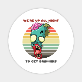 Sunset Zombie / We're Up All Night to Get Braiiiiins Magnet